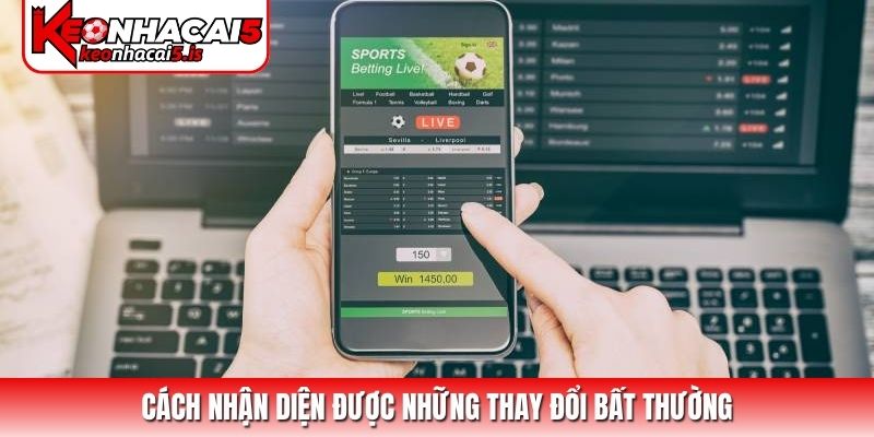 Cách nhận diện được những thay đổi bất thường